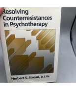 Resolving Counterresistances in Psychotherapy by Herbert S. Strean (1993... - $131.32 CAD