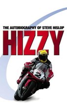 Hizzy: The Autobiography of Steve Hislop [Hardcover] Hislop, Steve and Barker, S - £9.24 GBP