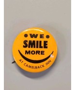 WE SMILE MORE AT CAMELBACK INN Scottsdale Arizona Vtg Pinback Pin Button - £3.43 GBP