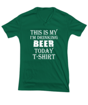 Funny TShirt This Is My I&#39;m Drinking Beer Green-V-Tee  - £17.31 GBP