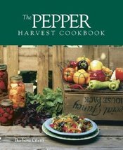 The Pepper Harvest Cookbook Ciletti, Barbara - $1.96