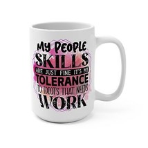 Tolerance to Idiots 15oz Ceramic Mug A Humorous Reminder for Coffee &amp; Te... - $19.99