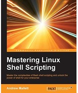Mastering Linux Shell Scripting by Andrew Mallett - Very Good - £12.73 GBP