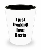 Goat Shot Glass I Just Freaking Love Goats Lover Funny Gift Idea For Liquor Alco - £10.26 GBP