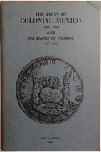 The Coins of Colonial Mexico 1536 - 1821 Neil Utberg 1966 - $14.95