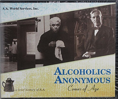 AA Comes of Age: A brief history of Alcoholics Anonymous [Audio CD] Bill W.