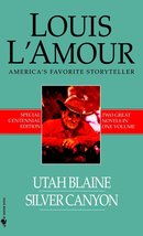Utah Blaine/Silver Canyon: Two Novels in One Volume (Louis L&#39;Amour Centennial Ed - £5.56 GBP