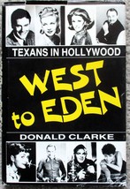 West To Eden: Texans In Hollywood (1987) Donald Clarke - Eakin Press Hc 1st - £14.37 GBP
