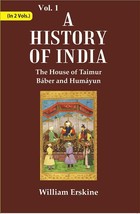 A History of India : The House of Taimur Bber and Humyun Volume 1st  - £22.01 GBP