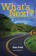 What&#39;s Next: A Look Over the Next Hill for Innovative Churches and Their Leaders - £4.92 GBP