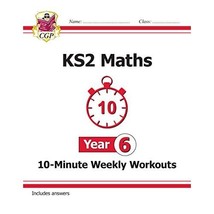 New KS2 Maths 10-Minute Weekly Workouts - Year 6 (CGP KS2 Maths) CGP Books - £7.99 GBP