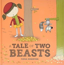 A Tale of Two Beasts Fiona Roberton - $7.99