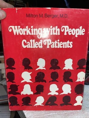Working With People Called Patients, Berger, M. 1977 HCDJ - $15.00