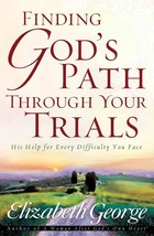 Finding God&#39;s Path Through Your Trials: His Help for Every Difficulty Yo... - $2.96