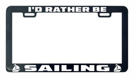 I&#39;d rather be Sailing license plate frame holder - $5.99