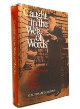 K. M. Elisabeth Murray Caught In The Web Of Words James A. H. Murray And The Oxf - $79.69