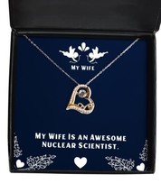 Sarcasm Wife, My Wife is an Awesome Nuclear Scientist, Brilliant Love Da... - £39.12 GBP