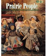 Prairie People: Cloth Dolls to Make and Cherish Hadley, Marji and Ridgle... - £7.51 GBP