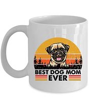 Best Pug Dog Mom Ever Coffee Mug 11oz Ceramic Gift For Dogs Lover, Funny Pugs Do - £13.41 GBP