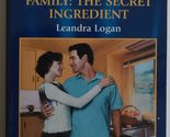 Family: The Secret Ingredient Logan, Leandra - £2.37 GBP