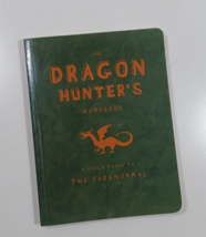 The Dragon Hunter&#39;s Handbook : Field Guides to the Paranormal by Lori Summers PB - £4.67 GBP