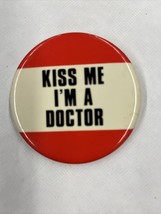 Kiss Me I’m A Doctor Vintage 1980s Pinback Button - £6.30 GBP