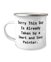 Joke Husband Gifts, Sorry This Guy Is Already Taken by a Smart and Sexy Painter, - £12.54 GBP