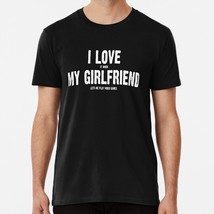 I Love It When My Girlfriend Lets Me Play Video Games S-5XL Made in USA T-Shirt - £17.59 GBP