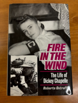 WWII Female Photo Journalist Dickey Chappelle - Fire in the Wind -- Harcover DJ - £17.34 GBP