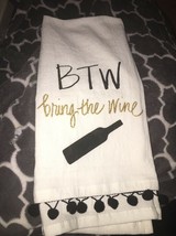 BTW Bring The Wine Flows Sack Towel 18 X 2 - $14.22