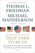 That Used to Be Us: How America Fell Behind in the World It Invented and... - £7.80 GBP