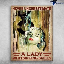 Singing Lover Gift For Singer Never Underestimate A Lady With Singing Skills - £12.86 GBP