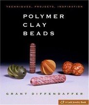 Polymer Clay Beads: Techniques, Projects, Inspiration By Grant Diffendaffer - £13.58 GBP