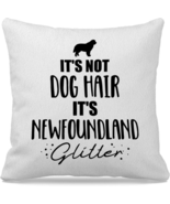 NOGRIT It&#39;S Not Dog Hair It&#39;S Newfoundland Glitter Throw Pillow Cover 18... - £12.05 GBP