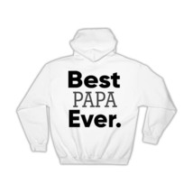 Best PAPA Ever : Gift Hoodie Idea Family Christmas Birthday Funny - £28.76 GBP