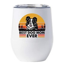 Best Border Collie Dog Mom Ever Wine Glass Tumbler 12oz With Lid Gift For Pet Pa - £18.16 GBP