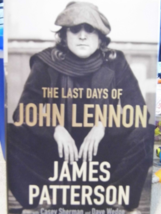 The Last Days of John Lennon by James Patterson(2020, HC/DJ)  1st Ed.  New Cond. - £22.53 GBP