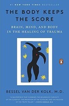 The Body Keeps the Score: Brain, Mind, and Body in the Healing of Trauma - £15.99 GBP