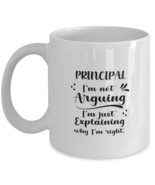 Principal 11oz White Cofee Mug, I&#39;m just explaining why I&#39;m right. Inspi... - $19.90