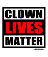 CLOWN LIVES MATTER (4&quot; x 4&quot;) Full Color Printed Vinyl Decal Sticker - $73.36 MXN