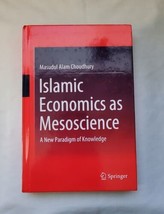 Islamic Economics As Mesoscience: A New Paradigm Of Knowledge: By Choudhury - £61.98 GBP