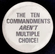 The Ten Commandments Aren’t Multiple Choice Pin Button Pinback Vintage - £7.86 GBP