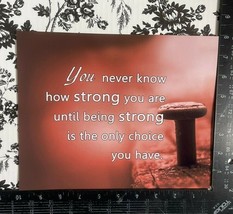 &quot;You Never Know How Strong You Are Until Being Strong...&quot; Quote Publicity Photo - £6.46 GBP