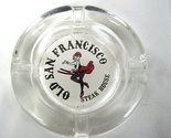  Vintage Old San Francisco Steakhouse  Clear Glass Ashtray Round 4&quot;  - £15.17 GBP