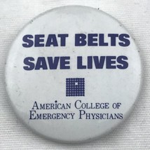 Seat Belts Save Lives Pin Button Vintage American College Of Emergency P... - £9.61 GBP