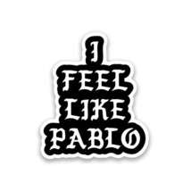 I Feel Like Pablo San Pablo Vinyl Sticker 3.5&quot;&quot; Tall Includes Two Sticke... - £9.15 GBP