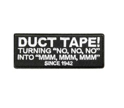 Duct Tape! Turning No No No into MMM MMM Since 1942 4&quot; x 1.5 iron on pat... - £4.56 GBP