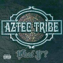 Aztec Tribe What If? Cd Sealed New Oop 2003 San Diego Cali Chicano G-FUNK Rap ! - £47.47 GBP