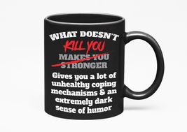 What Doesn&#39;t Kill You Makes You Stronger. Funny, Black 11oz Ceramic Mug - £16.83 GBP+