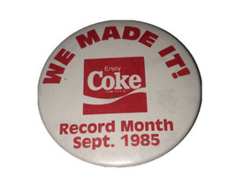 Vintage Coca Cola 2 1/4 &quot; We Made It Sept. 1985 Record Month Pinback Button - £7.33 GBP